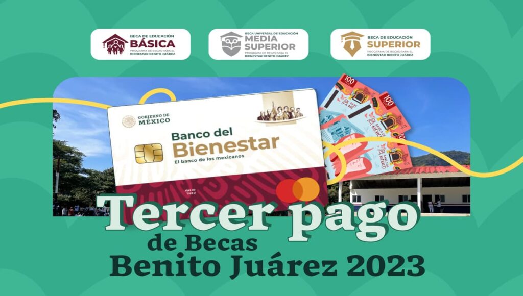 Tercer pago de Becas Benito Juárez 2023