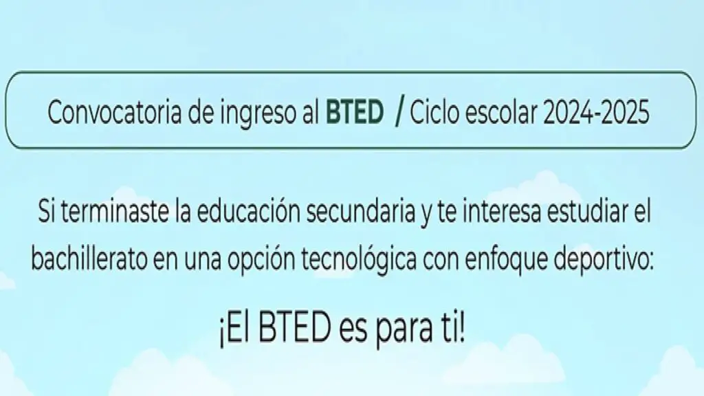 Convocatoria de Ingreso al BTED Ciclo Escolar 2024-2025