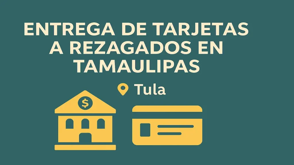 Entrega de tarjetas a rezagados en Tamaulipas