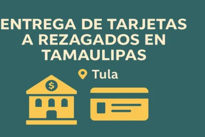 Entrega de tarjetas a rezagados en Tamaulipas