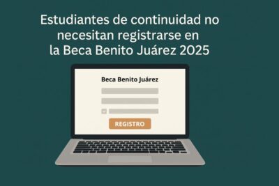 Estudiantes de continuidad no necesitan registrarse en la Beca Benito Juárez 2025