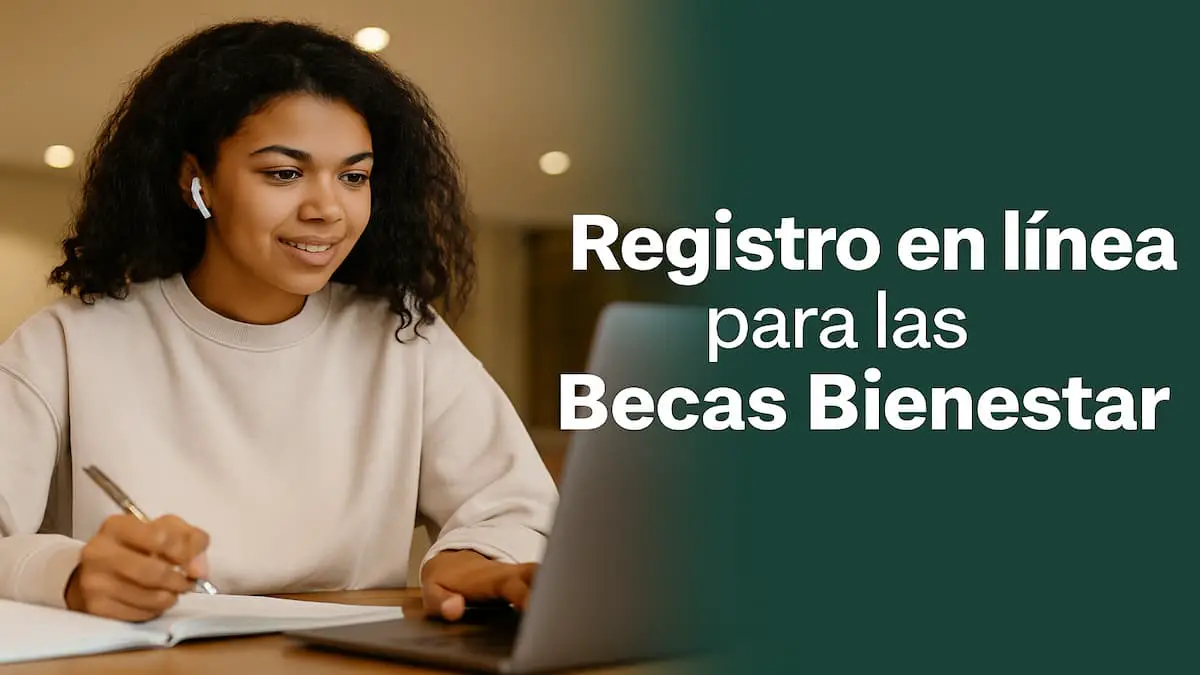Registro en línea para las Becas Bienestar